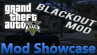 GTA 5 Mod Showcase: BLACKOUT MOD!
