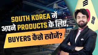 Expert Tips: Finding Buyers in South Korea | How to Find Buyers | by Harsh Dhawan