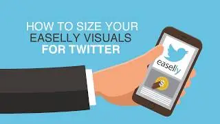 How to Size Your Easelly Visuals for Twitter