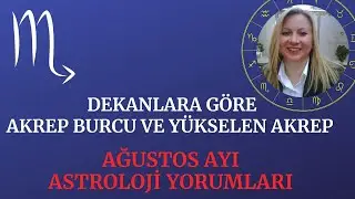Akrep Burcu Tarihleriyle Ağustos Astroloji Yorumları #ilknurazizoglu