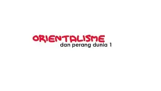 Orientalisme dan Perang Dunia I - Ihsan Ali-Fauzi