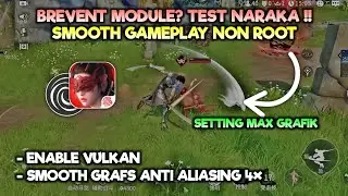Brevent Module? Test Gameplay Smooth Naraka Bladepoint Mobile 60 Fps Max Grafis | Non Root