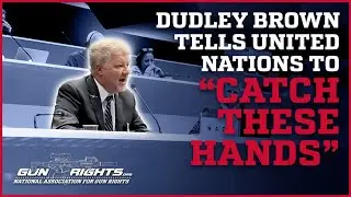 Dudley Brown Addresses The UN Over The Arms Trade Treaty!