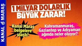1 milyar dolarlık büyük zarar! Kahramanmaraş, Gaziantep ve Adıyaman ağında neler oluyor?