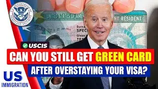 Can You Still Get Green Card After Overstaying Your Visa?