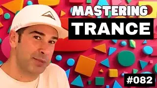 How to master Trance Music 2021 | Live Electronic Music Tutorial 082