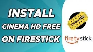 How to Install Cinema HD Free on Firestick