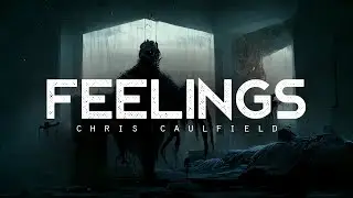 Feelings - Chris Caulfield (LYRICS)