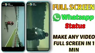 How to create full screen whatsapp status 100% rotate |full screen whatsapp status kaise banaye