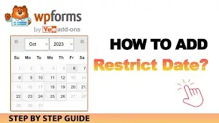 How To Add Restrict Date Fields to WPForms?