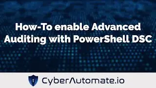 35. Advanced Auditing with PowerShell Desired State Configuration Manager (DSC)