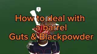 How to deal with a barrel | Roblox Guts & Blackpowder
