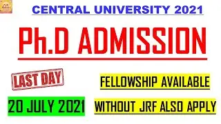 Central University PhD Admission 2021 without jrf fellowship available