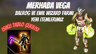 MERHABA VEGA #1/ IŞIKLI WARRIOR TABLO ÇEKİLİŞİ / YENİ İTEMLERİMİZ / BALROG VE EWİL WİZARD FARMI