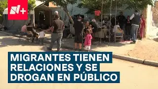 Vecinos reclaman que migrantes tienen relaciones y se drogan en público - N+