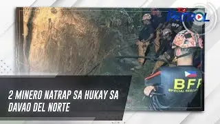 2 minero natrap sa hukay sa Davao del Norte | TV Patrol
