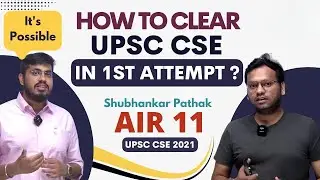 How to Clear UPSC CSE in 1st Attempt 🔥🔥🔥 by Shubhankar Pathak ( AIR - 11 , UPSC 2021)