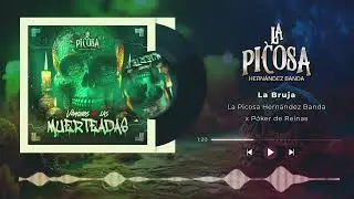 La Bruja - La Picosa Hernández Banda x Poker de Reinas (Visualizer)