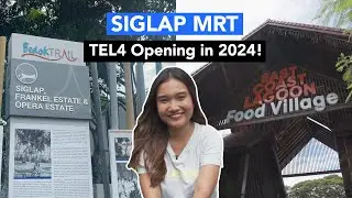 What’s it like staying in Siglap? Thomson-East Coast Line 4 Opening in 2024! | Next Stop