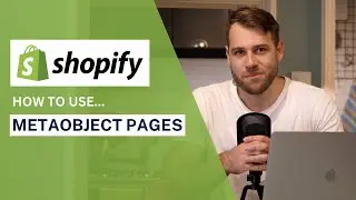 Shopify Metaobject Pages - Metaobjects now have templates!