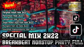 DJ 2022 SPECIAL MIX BREAKBEAT NONSTOP  TERBARU 2022 PERGILAH KASIH ( ADHE PRADANA )