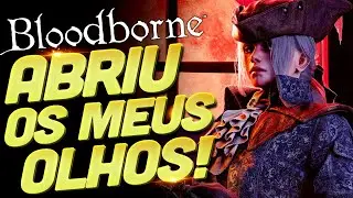 Mudei o meu Conceito de Jogo Perfeito | Minha Jornada Pessoal com BLOODBORNE e porque ele é ESPECIAL