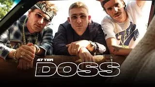 47Ter - Doss (Clip Officiel)