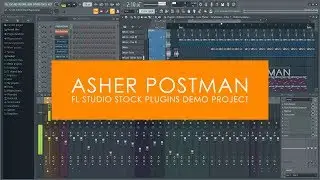 Asher Postman | FL Studio Demo Song 100% Stock Plugins