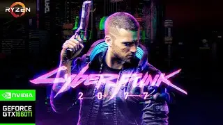 Cyberpunk 2077 - Ryzen 5 3600 + GTX 1660 Ti - 1080p