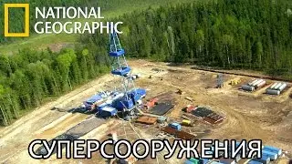Глубокое Бурение Недр - Суперсооружения - National Geographic | Документальный фильм