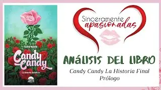 Análisis del libro Candy Candy - La Historia Final - Prologo