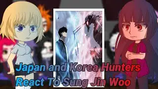[GC] Japan and Korea S-Rank Hunters React to Sung Jin Woo|Part1| SPOILERS!!!
