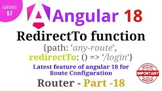 #Angular 17 - Episode - 57 | RedirectTo: function | Angular V18 Router update | Part-18 | Hindi