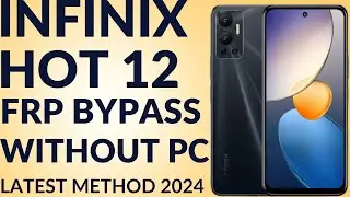 Infinix Hot 12 FRP Bypass |  Infinix Hot 12 Google Account Bypass Without PC