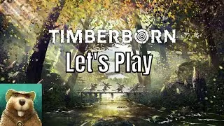 CITY BUILDER FOR BEAVERS / TIMBERBORN GAMEPLAY Part 1