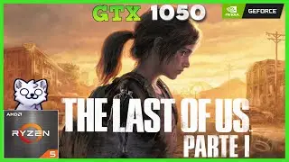 THE LAST OF US parte 1 :🟢 GTX 1050 & Ryzen 5 4500🟢 Test Gameplay