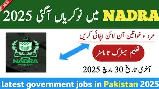 Latest NADRA Govt Jobs 2025 – Latest Government Jobs in Pakistan – Jobs in Pakistan today 2025