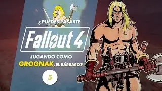 5 (Final) | ¿Puede GROGNAK pasarse FALLOUT 4?