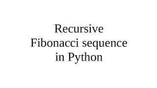 Recursive Fibonacci Sequence in Python