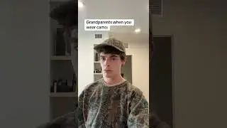 Grandparents when you wear camo 