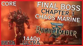 Warhammer 40,000: Rogue Trader - Chaos Marine - Final Boss In Chapter 1 [BETA] [CORE Difficulty]