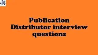 Publication Distributor interview questions
