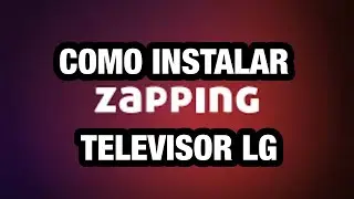 COMO INSTALAR ZAPPING TV en SMART TV LG .