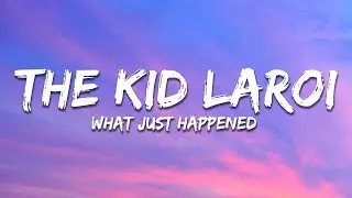The Kid LAROI - WHAT JUST HAPPENED (Lyrics)