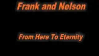 Frank and Nelson-From Here To Eternity.wmv