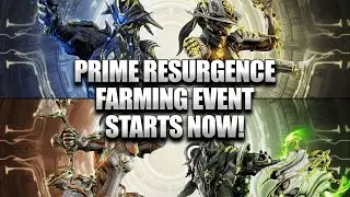 Warframe Prime Resurgence Event Starts Now! Grab 4 Prime Warframes | 14 Primes At The End!