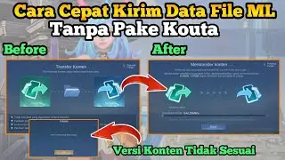 Versi Konten Tidak Sesuai !! Cara Mengirim Data File Mobile Legends Di Transfer Konten