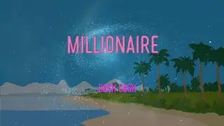 Cash Cash - Millionaire (Feat. Nelly) Lyrics | I Feel Like A Millionaire