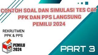CONTOH SOAL DAN SIMULASI TES CAT ONLINE TES PPK DAN PPS PEMILU 2024