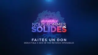 ENSEMBLE NOUS SOMMES SOLIDES : FAITES UN DON